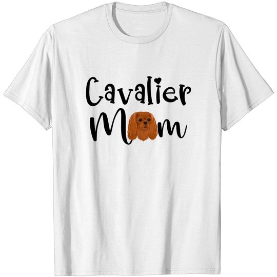 Discover Ruby Cavalier King Charles Spaniel Mom - Cavalier King Charles Spaniel - T-Shirt