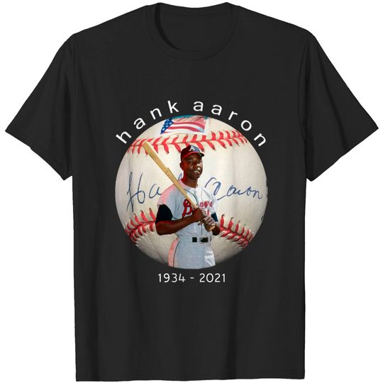 Discover RIP hank aaron 1934-2021 - Hank Aaron - T-Shirt