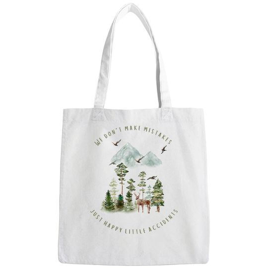 Discover We Don't Make Mistakes Just Happy Little Accidents Bags