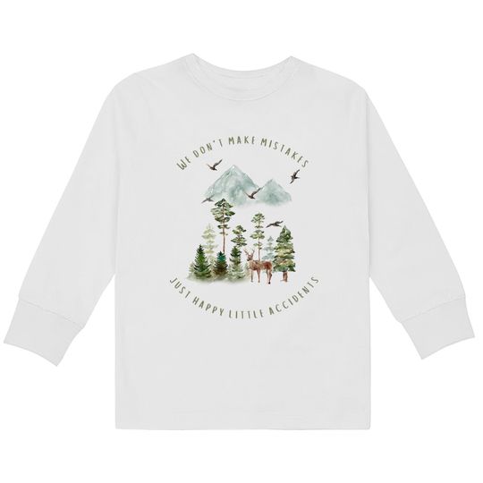 Discover We Don't Make Mistakes Just Happy Little Accidents Kids Long Sleeve T-Shirts
