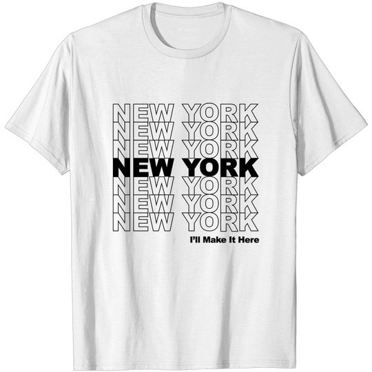 Discover New York - I'll Make It Here (Thank You Plastic Shopping Bag Style) - New York City - T-Shirt