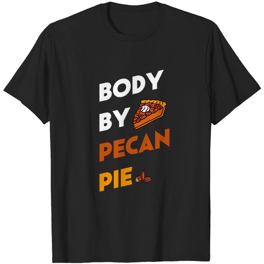 Discover pecan pie nutrition thanksgiving T-Shirt - Pecan Pie Nutrition - T-Shirt