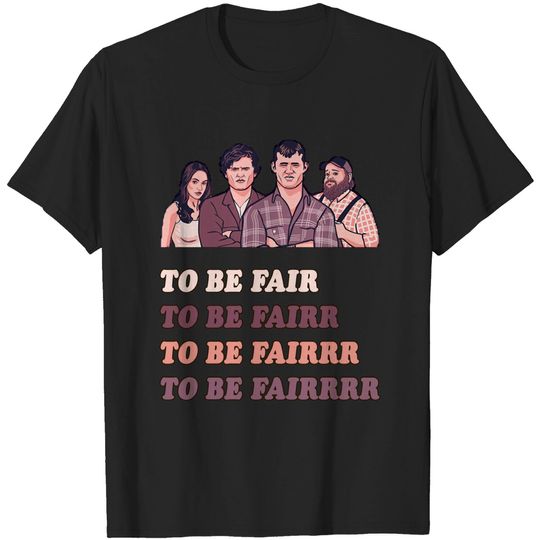 Discover To Be Fair - Letterkenny - Letterkenny - T-Shirt