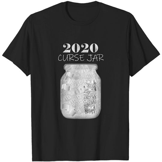 Discover Funny Gift Adult Humor Curse Jar for Fun Summary 2020 T-Shirt