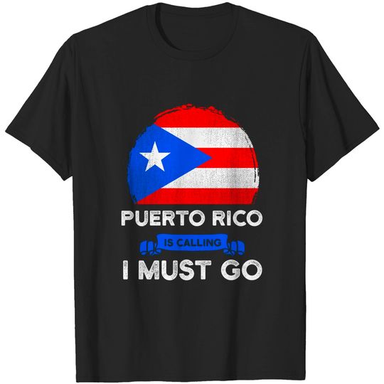 Discover Puerto Rico Is Calling I Must Go T Shirt