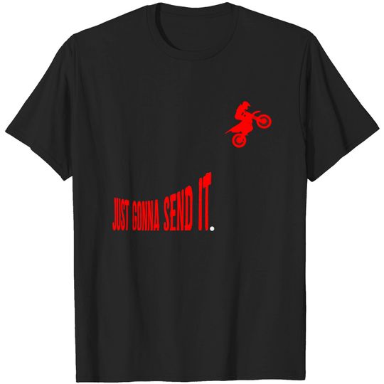 Discover Just Gonna Send It Funny Motocross Dirt Bike Meme Biker Gift T-Shirt