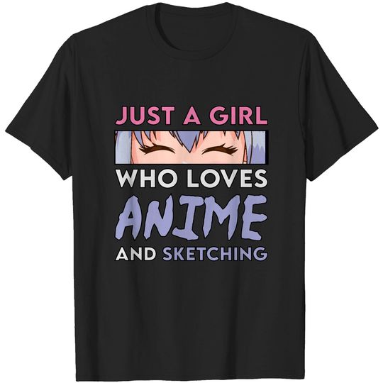 Discover Anime and Sketching Gift | Just A Girl Who Loves Anime T-Shirt