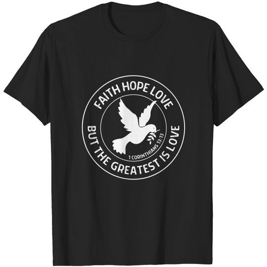 Discover 1 Corinthians 13:13 Faith Hope Love Christian Bible Verse T-Shirt
