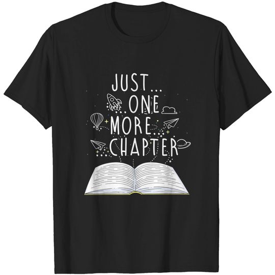 Discover Reader Gifts Just One More Chapter Bookworm Reading Books T-Shirt