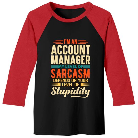 Discover I'm An Account Manager - Account Manager - Baseball Tees