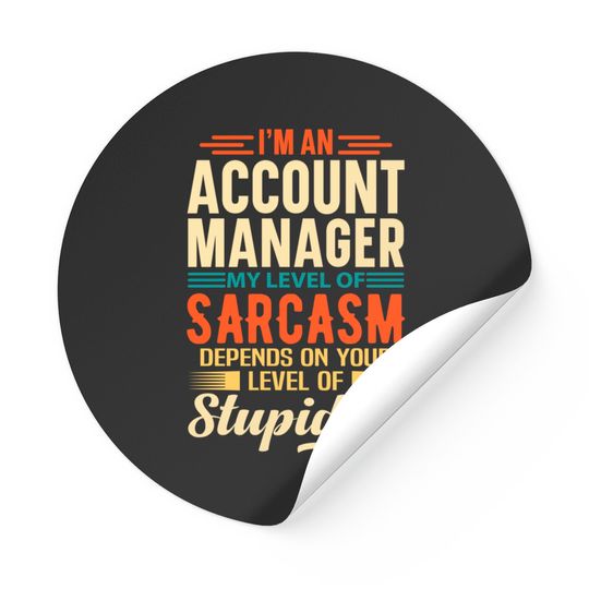 Discover I'm An Account Manager - Account Manager - Stickers