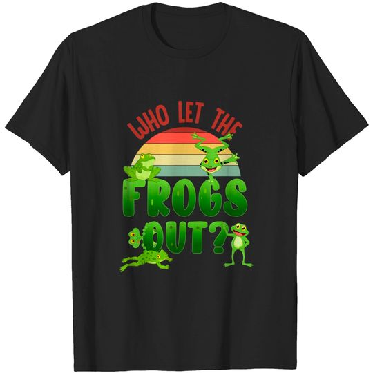 Discover Who Let The Frogs Out! T-Shirt