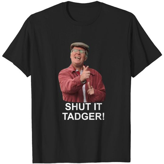 Discover Still Game SHUT IT TADGER - Still Game - T-Shirt