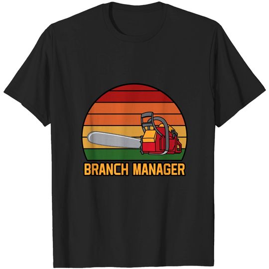 Discover Funny Vintage Chainsaw Branch Manager Lumberjack and Logger T-Shirt