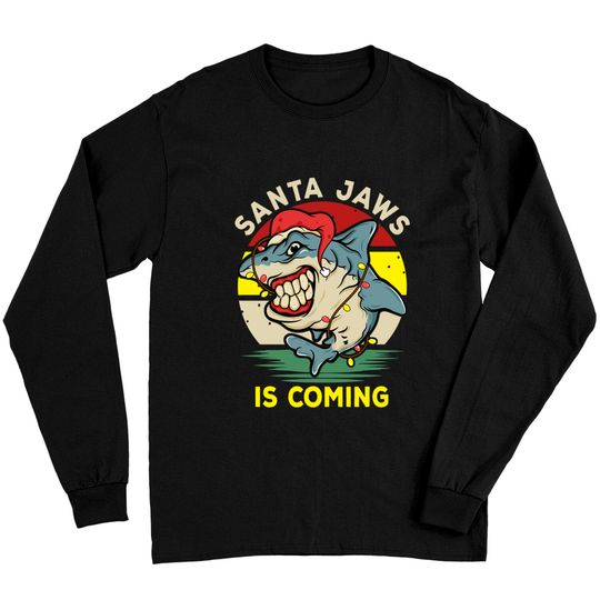 Discover Santa Jaws Is Coming Christmas Shark Long Sleeve