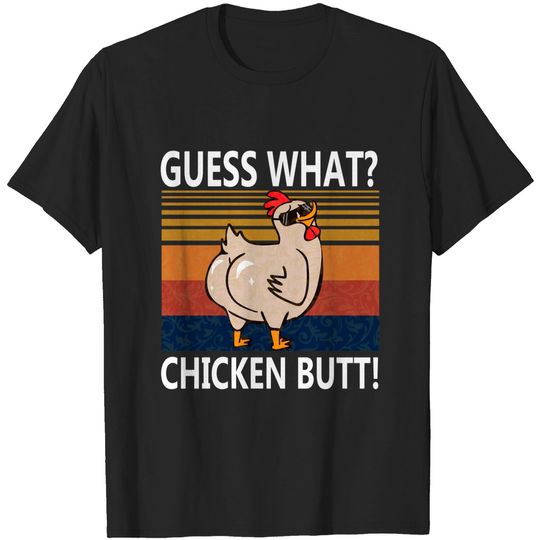 Discover Guess What Chicken Butt T-Shirt