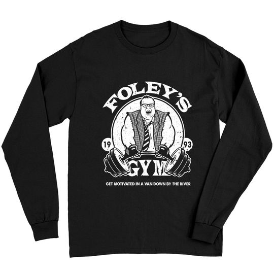 Discover Foley's Gym - Matt Foley - Long Sleeves