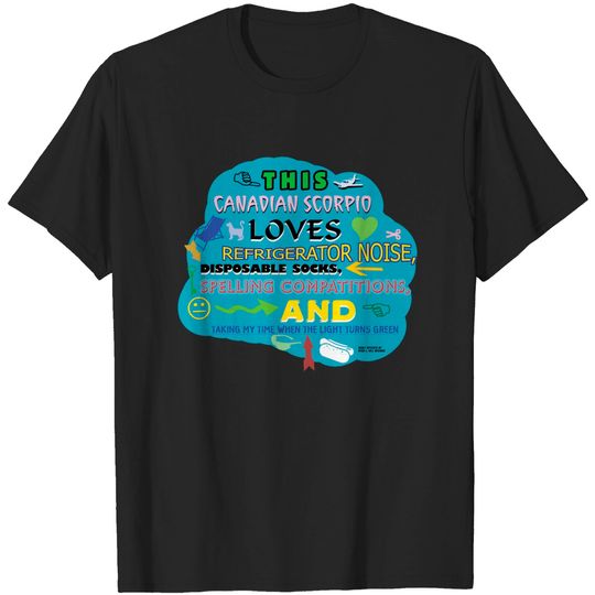 Discover This Canadian Scorpio Loves Refrigerator Noise, Disposable T-Shirts