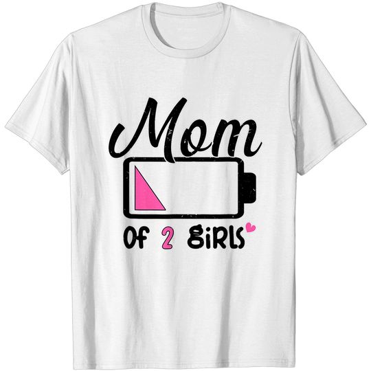 Discover Mom Of 2 Girls Low Battery Mother's Day T-Shirt