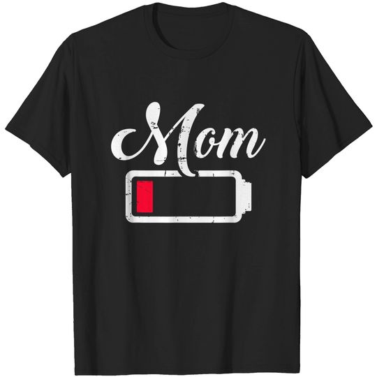 Discover Mom Low Battery Tired T-Shirt