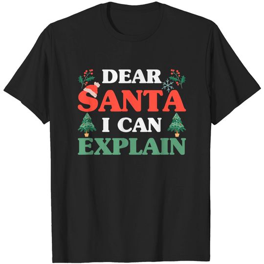 Discover Funny Merry Christmas Holiday Claus Dear Santa I Can Explain T-Shirt