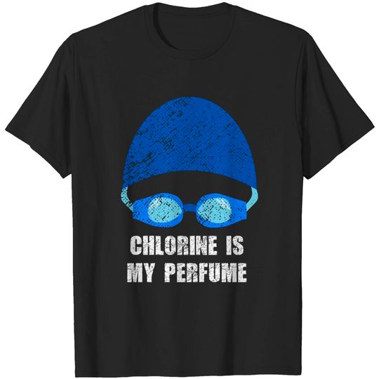 Discover Swimming - Chlorine Is My Perfume - Swimming - T-Shirt