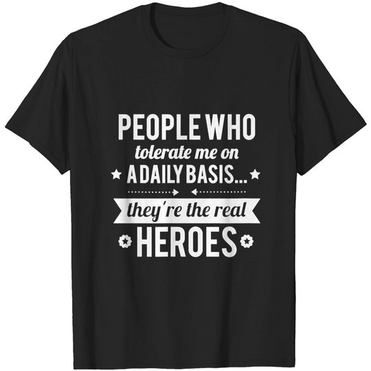 Discover People who tolerate me on a daily basis sarcastic funny T-Shirt