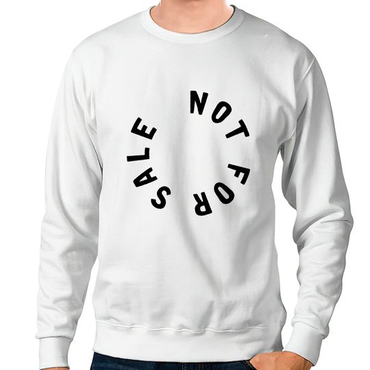 Discover NOT FOR SALE - Sweatshirts