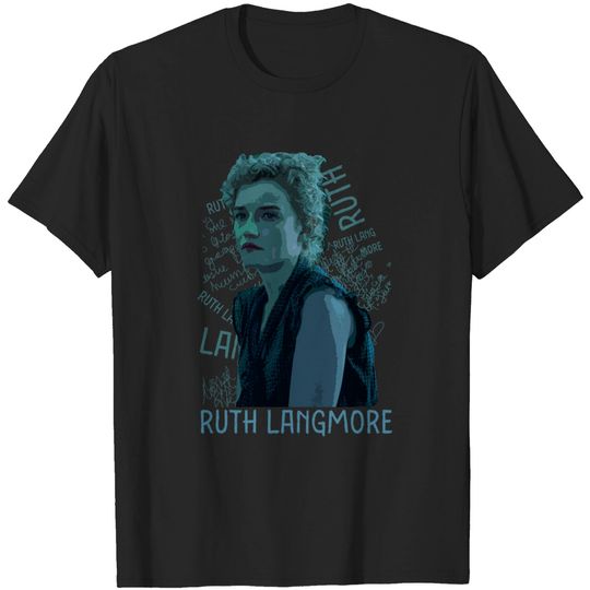 Discover ruth langmore type - Ruth Langmore - T-Shirt