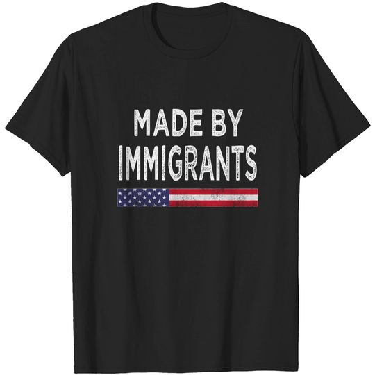 Discover made by immigrants - Made By Immigrants - T-Shirt