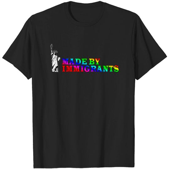 Discover MADE BY IMMIGRANTS - Made By Immigrants - T-Shirt