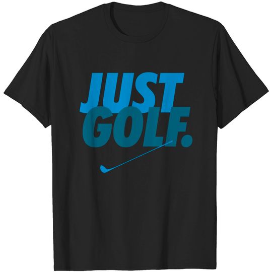 Discover Just Golf - Just Golf It - T-Shirt