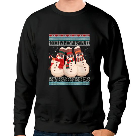Discover Chillin' With My Snowmies Ugly Christmas Snowman Sweatshirt