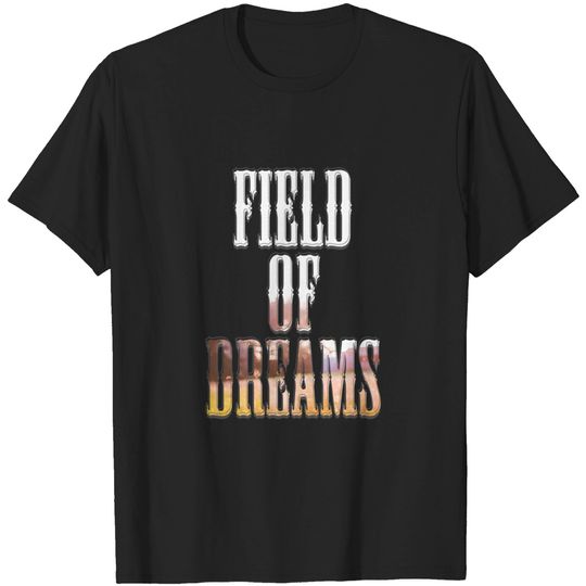 Discover Field of Dreams - Field Of Dreams - T-Shirt