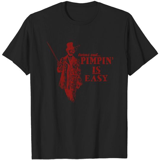 Discover Pimping Is Easy - Pimpin - T-Shirt