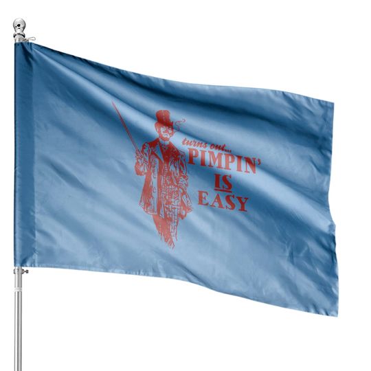 Discover Pimping Is Easy - Pimpin - House Flags