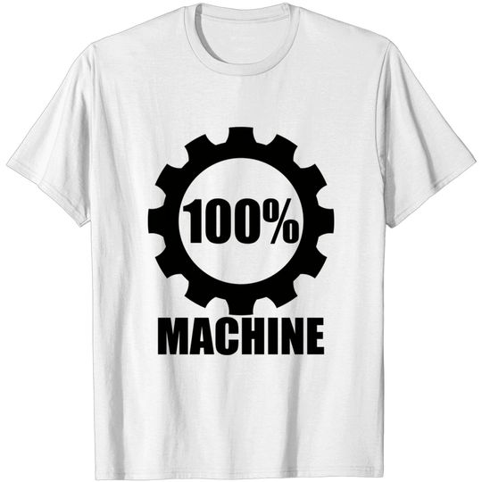 Discover 100% machine - Machine - T-Shirt