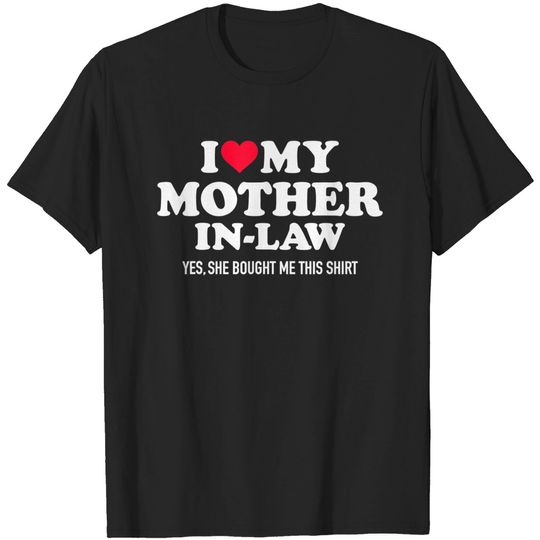 Discover I Love My Mother In Law For Son-In-Law T-Shirt