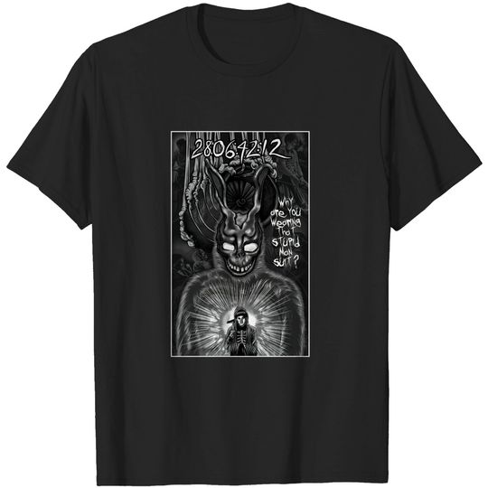 Discover why are you wearing that stupid man suit? - Donnie Darko - T-Shirt
