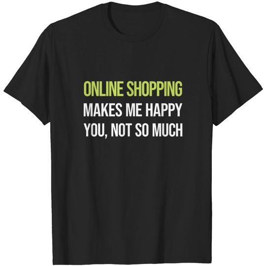 Discover Funny Happy Online Shopping Shopper - Online Shopping - T-Shirt