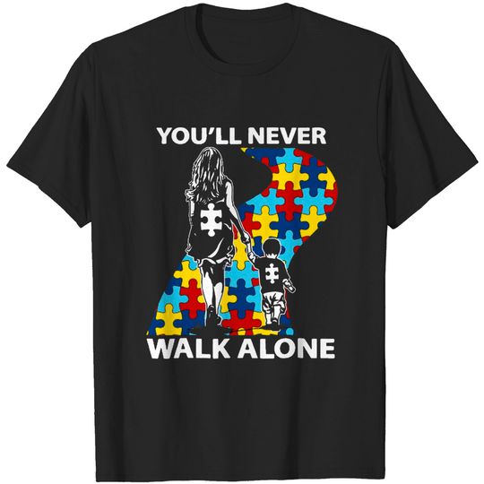Discover Autism Mom You'll Never Walk Alone Support Autism Son Shirt