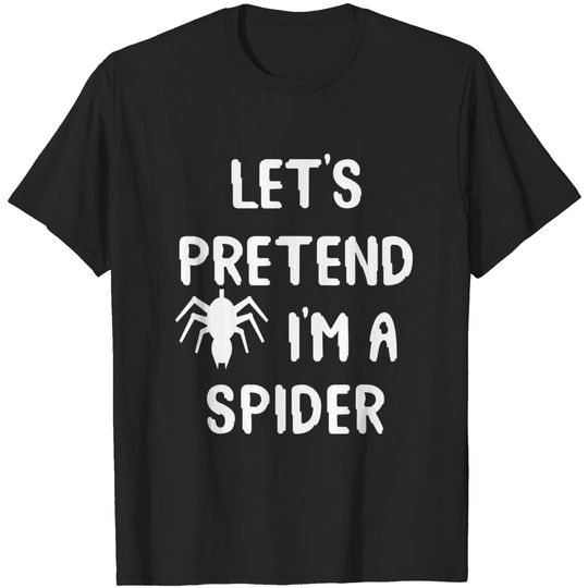 Discover Let's Pretend I'm A Spider Funny Halloween Costume Gift Idea T-Shirt