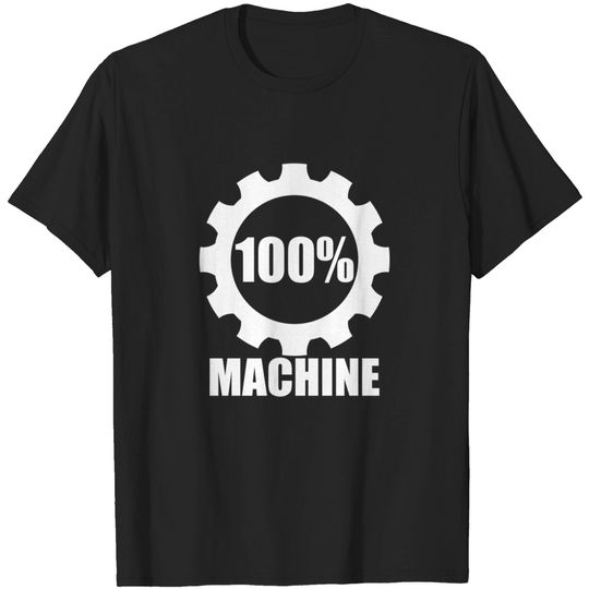 Discover 100% Machine - Machine - T-Shirt