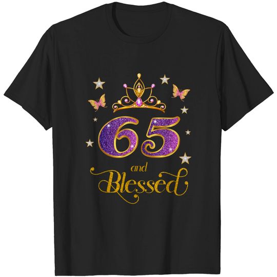 Discover Blessed Gif T-Shirt 65 and Blessed 65 Years Old Birthday 65th Birthday