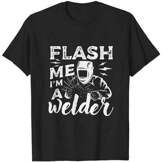 Discover Funny Welder Quotes - Welder - T-Shirt