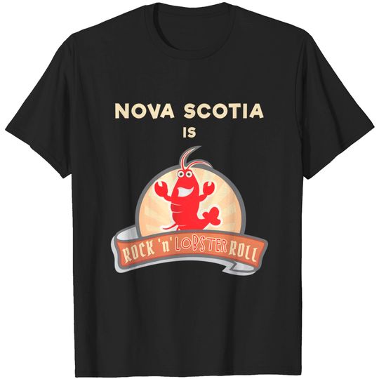 Discover Nova Scotia is Rock Lobster Roll T-Shirt