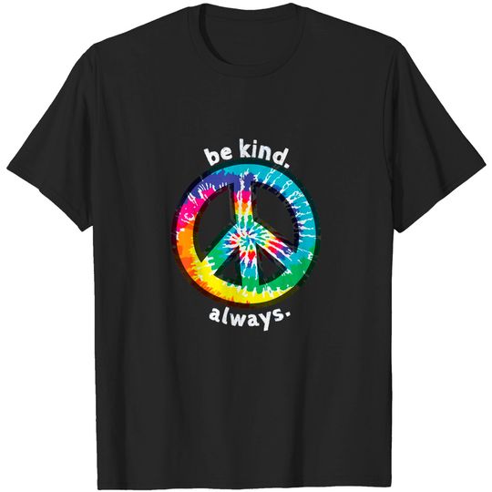 Discover Be Kind Always. Tie Dye Peace Sign Spread Kindness T Shirt