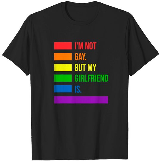 Discover Im Not Gay T-Shirt Im Not A Lesbian But My Girlfriend Is Lesbian Couple