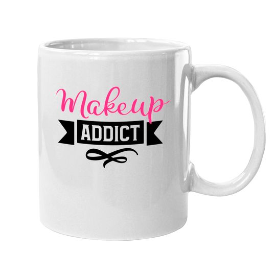 Discover Makeup Addict - Makeup - Mugs