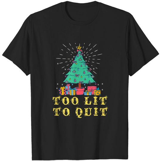 Discover Too Lit To Quit Let's Get Lit Funny Christmas Tree T-Shirt
